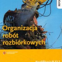 Organizacja robót rozbiórkowych. Podręcznik do nauki zawodu. T. Maj. WSiP