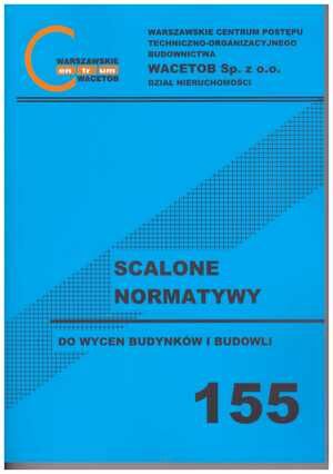 Scalone Normatywy nr 155 do wycen budynków i budowli.