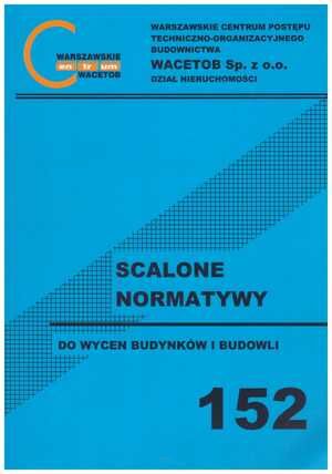 Scalone Normatywy nr 152 do wycen budynków i budowli.