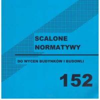 Scalone Normatywy nr 152 do wycen budynków i budowli.