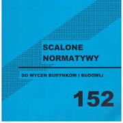 Scalone Normatywy nr 152 do wycen budynków i budowli.