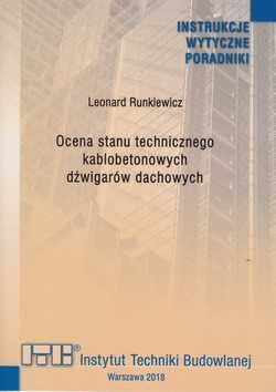 INSTR 353/2018 Ocena stanu technicznego kablobetonowych dźwigarów dachowych