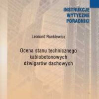 INSTR 353/2018 Ocena stanu technicznego kablobetonowych dźwigarów dachowych