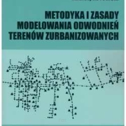 Metodyka i zasady modelowania odwodnień terenów zurbanizowanych.