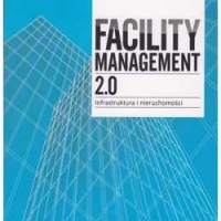 Facility Management 2.0. Infrastruktura i nieruchomości