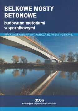 Belkowe mosty betonowe budowane metodami wspornikowymi