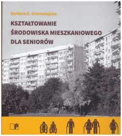 Kształtowanie środowiska mieszkaniowego dla seniorów.