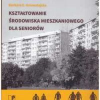 Kształtowanie środowiska mieszkaniowego dla seniorów.