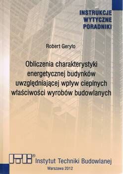 Obliczenia charakterystyki energetycznej budynków uwzględniającej wpływ cieplnych właściwości wyrobów budowlanych.