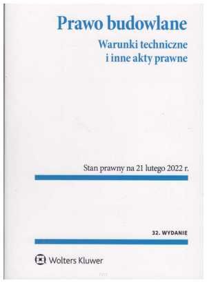 Prawo budowlane. Warunki techniczne i inne akty prawne wyd.2022 r.