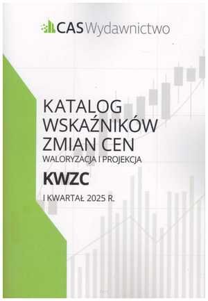 KATALOG Wskaźników zmian cen KWZC. Waloryzacja i projekcja 1-2025
