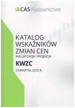 KATALOG Wskaźników zmian cen KWZC. Waloryzacja i projekcja 2-2025