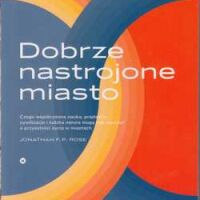 Dobrze nastrojone miasto. Jonathan F.P. Rose 