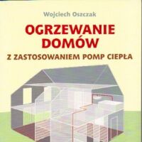 Ogrzewanie domów z zastosowaniem pomp ciepła.