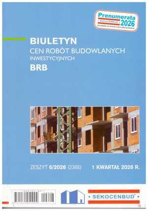 Sekocenbud BRB Biuletyn cen robót budowlanych-inwestycyjnych 1 kwartał 2026; zeszyt 6/2026