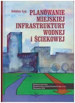 Planowanie miejskiej infrastruktury wodnej i ściekowej. Poradnik dla planistów i projektantów rozwoju miast.