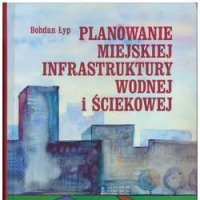 Planowanie miejskiej infrastruktury wodnej i ściekowej. Poradnik dla planistów i projektantów rozwoju miast.
