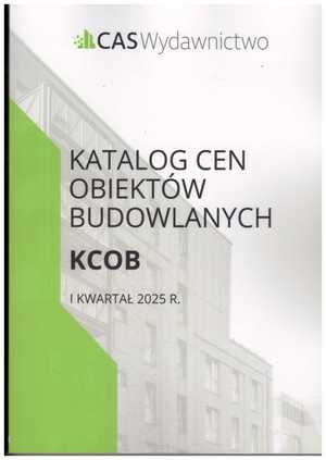Katalog Cen Obiektów Budowlanych – KCOB  1 kw. 2025