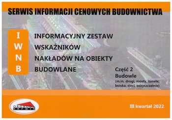 IWNB 3 kwartał 2022  Informacyjny zestaw wskaźników nakładów na obiekty budowlane cz.2 Obiekty inżynierii lądowej i wodnej