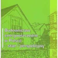 Budownictwo energooszczędne w Polsce - stan i perspektywy.