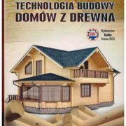 Technologia budowy domów z drewna