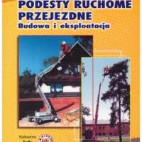 Podesty ruchome przejezdne. Budowa i eksploatacja.