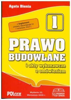 Prawo budowlane i akty wykonawcze z omówieniem. wyd.23 - 2025 r.