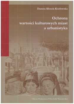Ochrona wartości kulturowych miast a urbanistyka