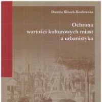 Ochrona wartości kulturowych miast a urbanistyka