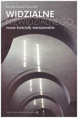 Widzialne niewidzialnego. Nowe kościoły warszawskie
