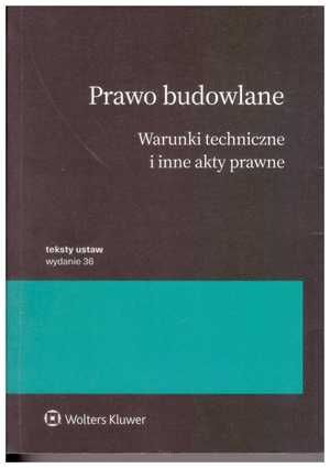 Prawo budowlane. Warunki techniczne i inne akty prawne wyd.luty 2026