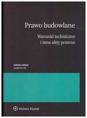 Prawo budowlane. Warunki techniczne i inne akty prawne wyd.luty 2025
