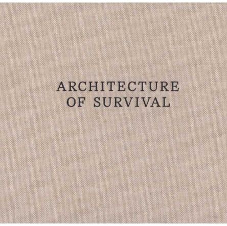 ARCHITECTURE OF SURVIVAL