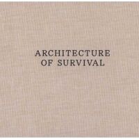 ARCHITECTURE OF SURVIVAL