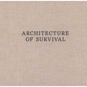 ARCHITECTURE OF SURVIVAL