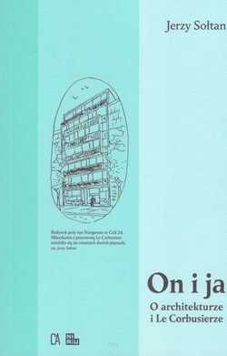 On i Ja. O architekturze i Le Corbusierze