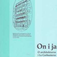 On i Ja. O architekturze i Le Corbusierze