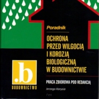 Ochrona przed wilgocią i korozją biologiczną w budownictwie.