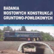 Badania mostowych konstrukcji gruntowo-powłokowych