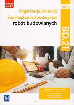 Organizacja, kontrola i sporządzanie kosztorysów robót budowlanych. Kwalifikacja BD.21. Część 2