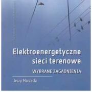 Elektroenergetyczne sieci terenowe. Wybrane zagadnienia