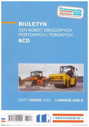Sekocenbud BCD Biuletyn cen robót drogowych, mostowych i torowych 2 kwartał 2026; zeszyt 30/2026