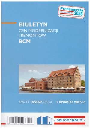Sekocenbud BCM Biuletyn cen modernizacji i remontów 1 kwartał 2025; zeszyt 15/2025