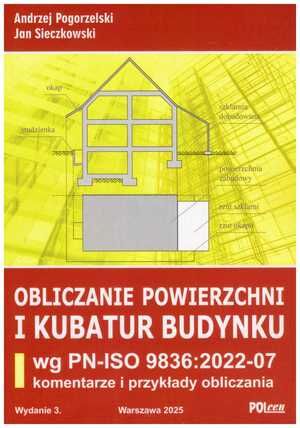 Obliczanie powierzchni i kubatur budynku wg PN-ISO 9836:2022-07. Komentarze i przykłady obliczania