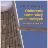 Obliczenia konstrukcji aluminiowych według Eurokodu 9.