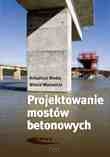 Projektowanie mostów betonowych. A.Madaj, W.Wołowicki