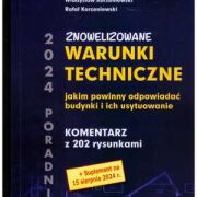 Znowelizowane WARUNKI TECHNICZNE jakim powinny odpowiadać budynki i ich usytuowanie 2024 + suplement+ suplement. Komentarz z 202 rysunkami