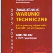 Znowelizowane WARUNKI TECHNICZNE jakim powinny odpowiadać budynki i ich usytuowanie 2025. Komentarz z 209 rysunkami
