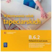 Wykonywanie robót tapeciarskich. B.6.2