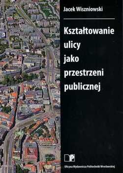 Kształtowanie ulicy jako przestrzeni publicznej